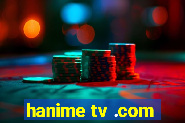 hanime tv .com